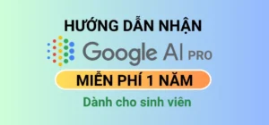 huong-dan-nhan-google-ai-pro-1-nam-danh-cho-sinh-vien